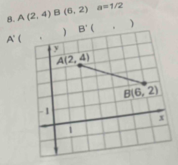 A(2,4)B(6,2)a=1/2
A' (