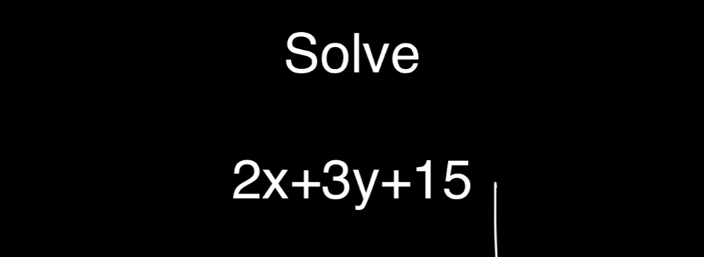 Solve
2x+3y+15