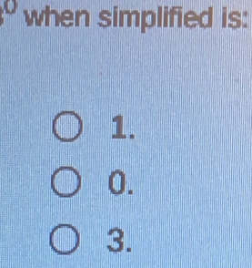 ^circ  when simplified is:
1.
0.
3.