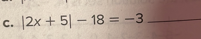 |2x+5|-18=-3 _