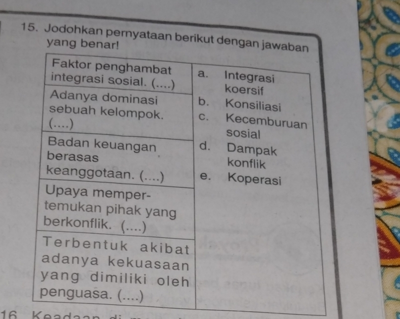 Jodohkan pernyataan berikut deng 
yan
16 Keadaar