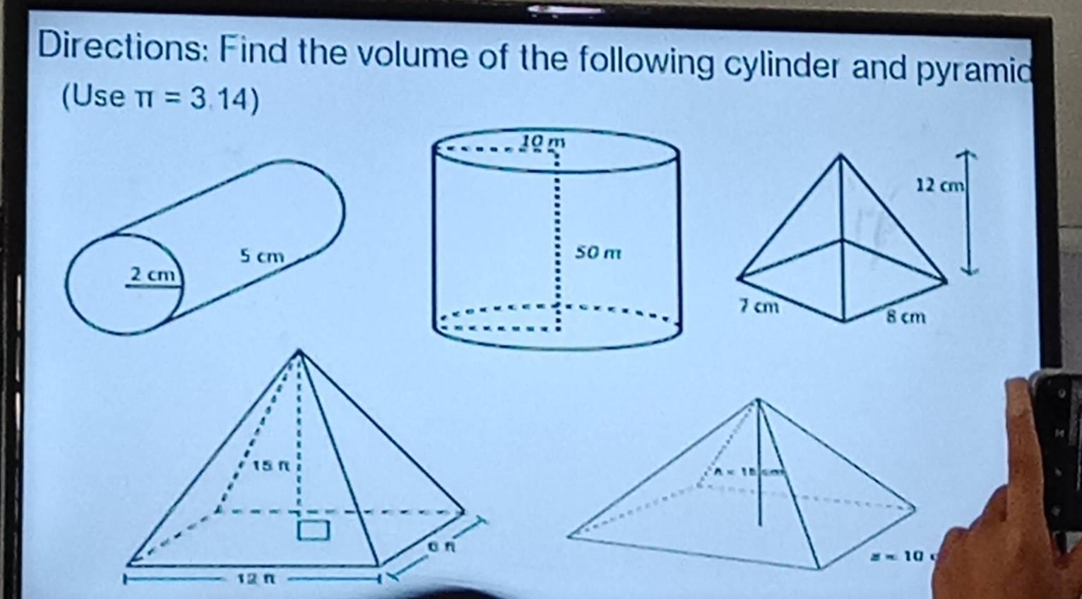 Directions: Find the volume of the following cylinder and pyramid 
(Use π =3.14)