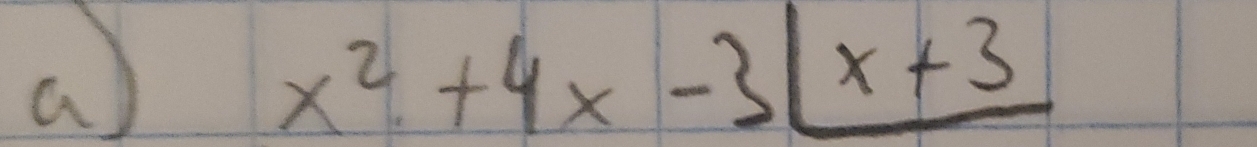 a
x^2+4x-3boxed x+3