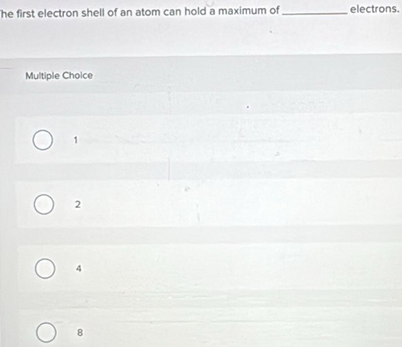Solved: he first electron shell of an atom can hold a maximum of ...
