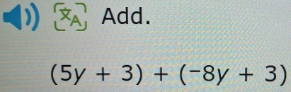 XA Add.
(5y+3)+(-8y+3)
