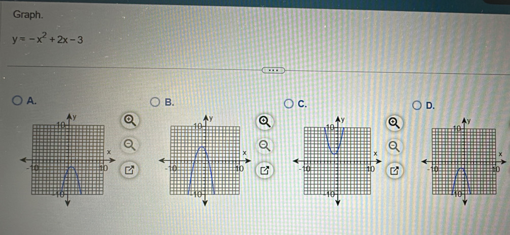 Graph.
y=-x^2+2x-3
A. 
B. 
C. 
D.