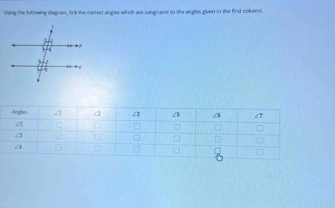 Using the following diagram, tick the correct angles which are congruent to the angles given in the first column.