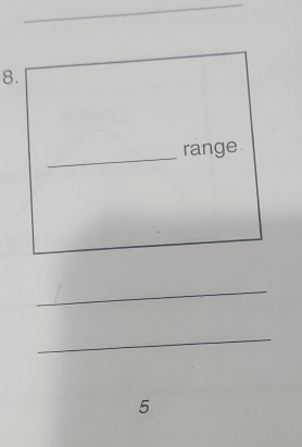 range . 
_ 
_ 
5