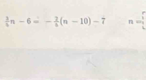  3/5 n-6=- 2/5 (n-10)-7 n=□