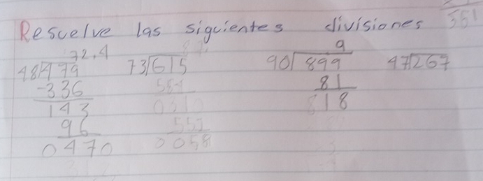 Rescelve las siguientes divisiones frac 561
beginarrayr frac 1897-4 (-77)/98   256/198   96/* 475 endarray frac frac 1515150 beginarrayr 90encloselongdiv 899 81 hline 18endarray beginarrayr 47encloselongdiv 267endarray