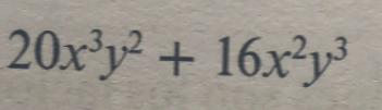 20x^3y^2+16x^2y^3