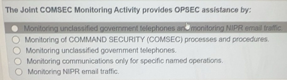 Solved: The Joint COMSEC Monitoring Activity provides OPSEC assistance ...