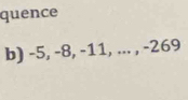 quence 
b) -5, -8, -11, ... , -269