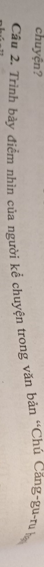chuyện? 
Câu 2. Trinh bày điểm nhìn của người kể chuyện trong văn bản “Chú Căng-gu-ru a