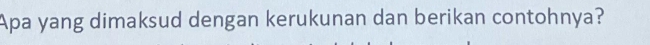 Apa yang dimaksud dengan kerukunan dan berikan contohnya?