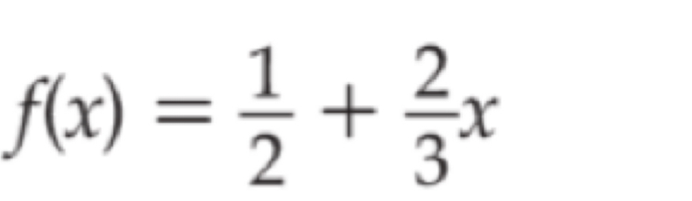 f(x)= 1/2 + 2/3 x