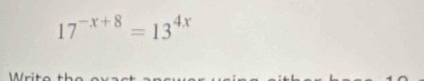 17^(-x+8)=13^(4x)