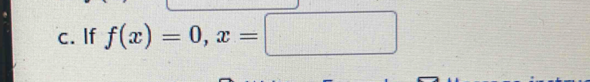 If f(x)=0, x=□