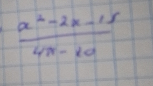  (x^2-2x-15)/4x-20 