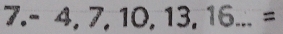 -4,7,10,13,16...=