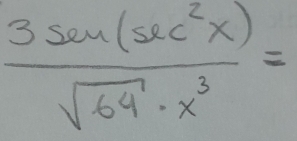  3sec (sec^2x)/sqrt(64)· x^3 =