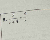  2/r+4 = 4/r 