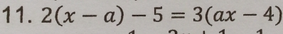 2(x-a)-5=3(ax-4)