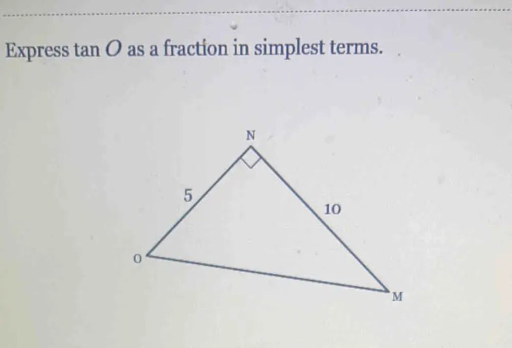 Solved: Express tan O as a fraction in simplest terms. [Math]