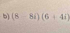 (8-8i)(6+4i)