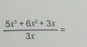  (5x^3+6x^2+3x)/3x =