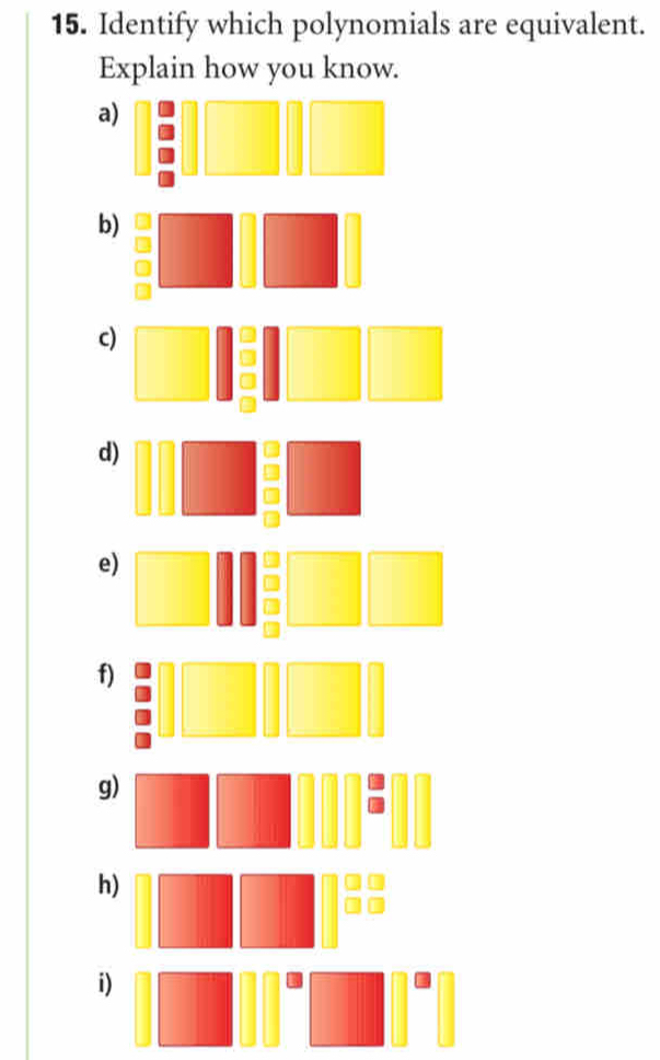 Identify which polynomials are equivalent. 
Explain how you know. 
a 
b) 
c 
d) 
e 
f) 
g 
h) 
i