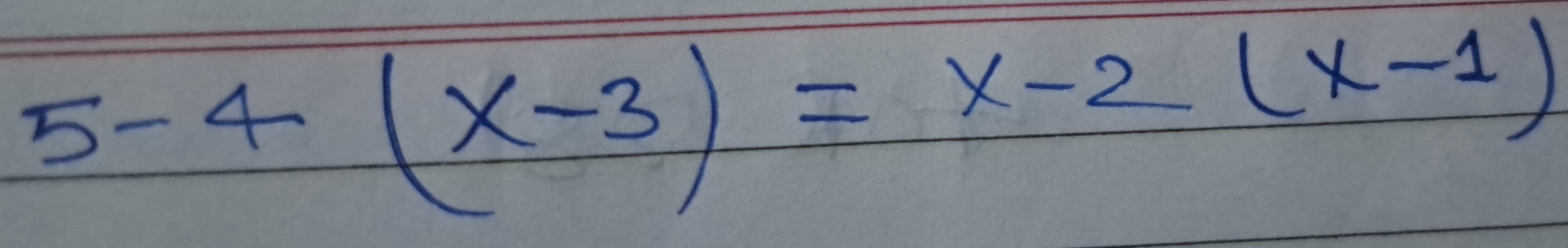 5-4(x-3)=x-2(x-1)