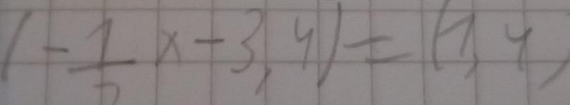 (- 1/2 x-3,4)=(1,4)