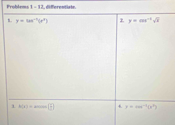 Problems 1 - 12, differentiate.