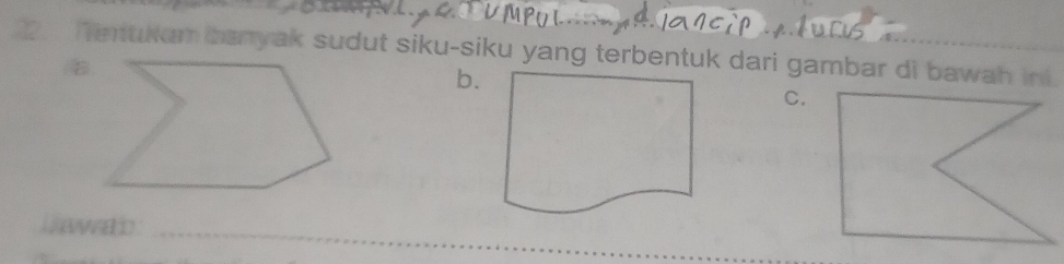 eruukan banyak sudut siku-siku yang terbentuk dari gambar di bawah ini. 

b. 
C. 
Dawatc:_