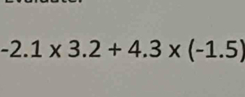 -2.1* 3.2+4.3* (-1.5)