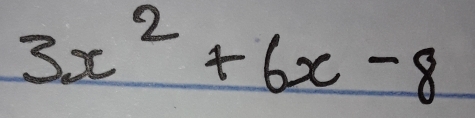 3x^2+6x-8