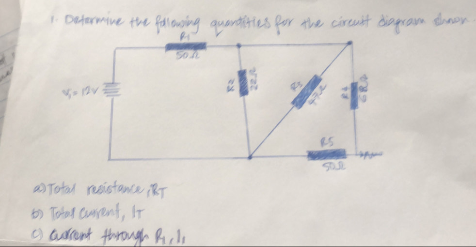 Determine the following quardities for the circuit diagram shoon
() Total resustance T
( Totay current, It
() curcent torough R_1,I_1