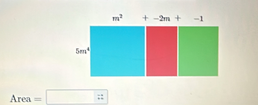 m^2 +-2m+-1
5m^4
Area=□