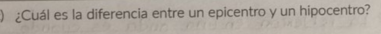 ) ¿Cuál es la diferencia entre un epicentro y un hipocentro?
