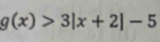 g(x)>3|x+2|-5