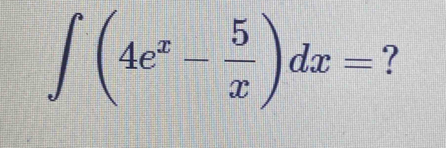 ∈t (4e^x- 5/x )dx= ?