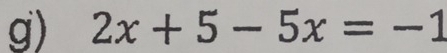 2x+5-5x=-1