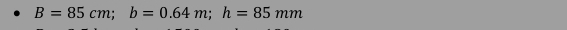 B=85cm; b=0.64m; h=85mm