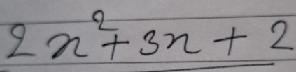 2x^2+3x+2