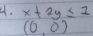 x+2y≤ 1
(0,0)