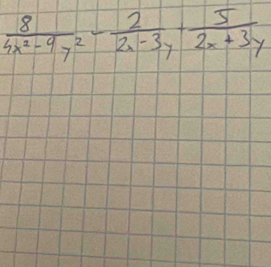  8/4x^2-9y^2 - 2/2x-3y + 5/2x+3y 