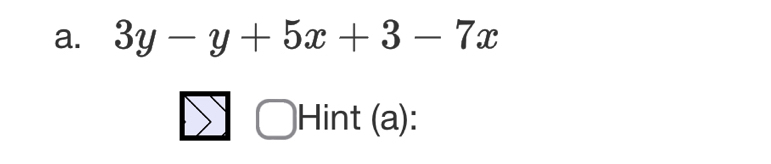 3y-y+5x+3-7x
Hint (a):