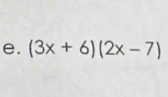 (3x+6)(2x-7)