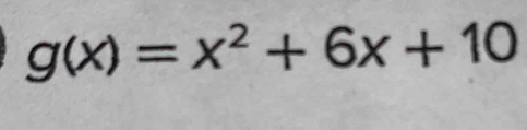 g(x)=x^2+6x+10